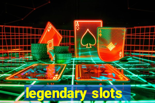 legendary slots - casino games